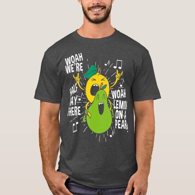 Camiseta Funny Meme Woah Lemonate On A Pear Teacher Music (Frente)