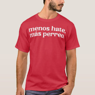 Camiseta Funny Menos Hate Mas Perreo Cotação Legal Reggae D