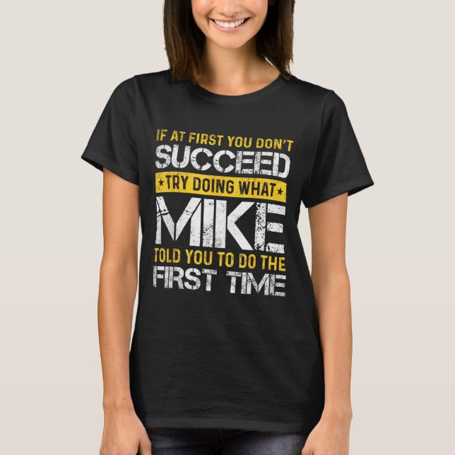 Camiseta Funny Mike If At First You Don't Succeed Try Doing (Frente)