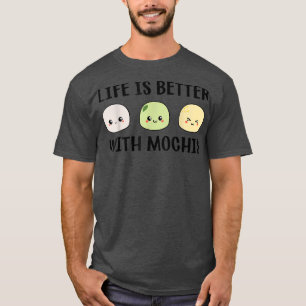 Camiseta Funny Mochi Japanese Food Life Is Better With Moch