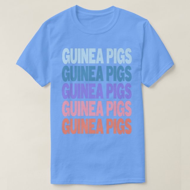 Camiseta Funny Modern Repeated Text Design Guinea Pigs Fan  (Frente do Design)