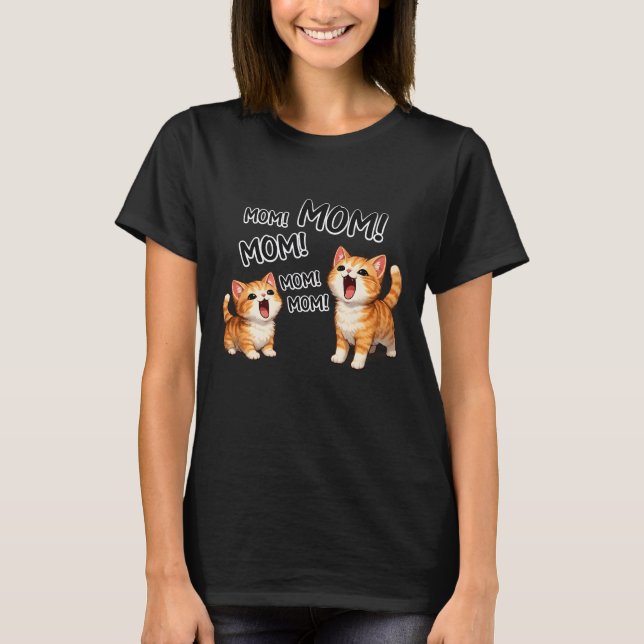 Camiseta Funny MOM! MOM! MOM Orange Tabby Kittens  (Frente)