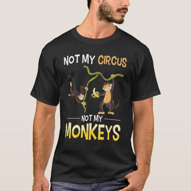 Camiseta Funny Monkey Lover Zoo Animal Not My Circus Not My (Frente)