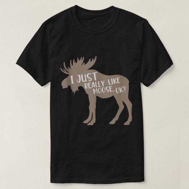 Camiseta Funny Moose Lover Quote Design (Frente do Design)