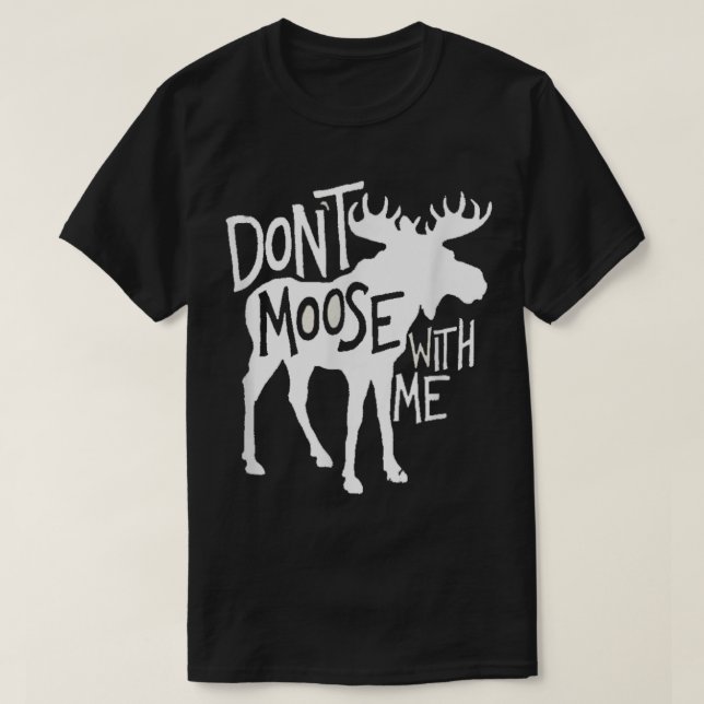 Camiseta Funny Moose Pun Design for Nature and Wildlife (Frente do Design)