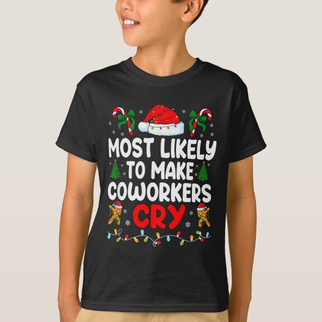 Camiseta Funny Most Likely To Make Coworker Cry Matching Of (Frente)