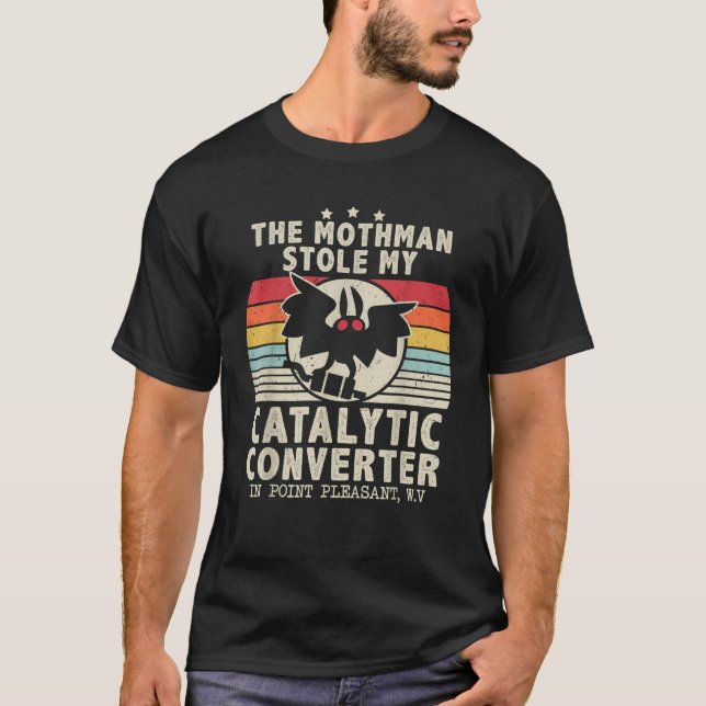 Camiseta Funny Mothman Roubou Meu Catalisador Conversor Mot (Frente)