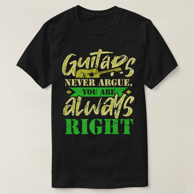 Camiseta Funny Music Design Guitars Never Argue You Are Alw (Frente do Design)