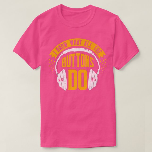 Camiseta Funny Music Design I know what all the Buttons do  (Frente do Design)