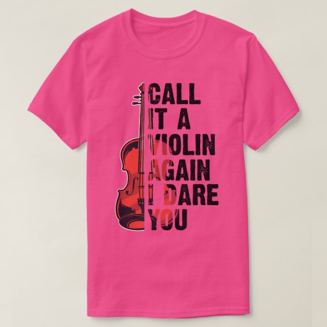 Camiseta Funny Music Shirts Violin Call It A Violin Again I (Frente do Design)