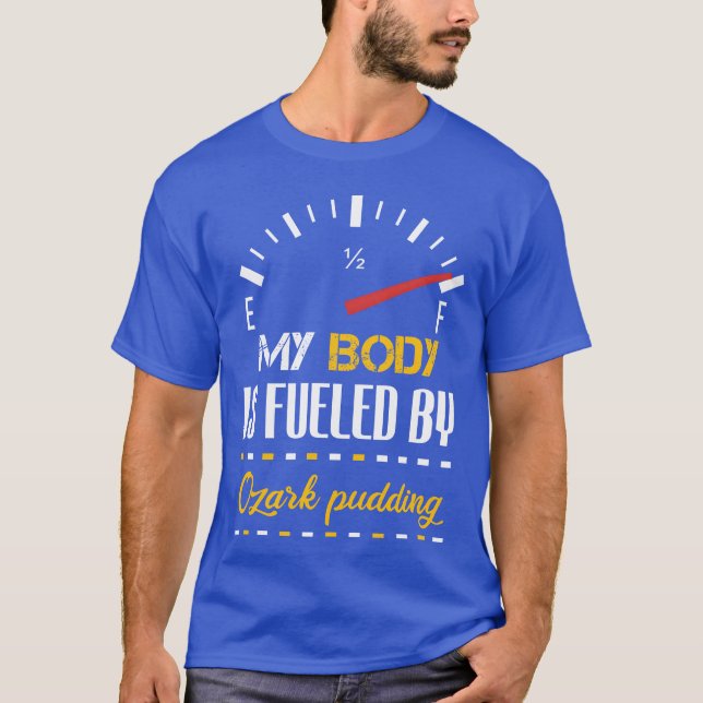 Camiseta Funny My Body Is Fueled By Pudding Quote Food Cool (Frente)