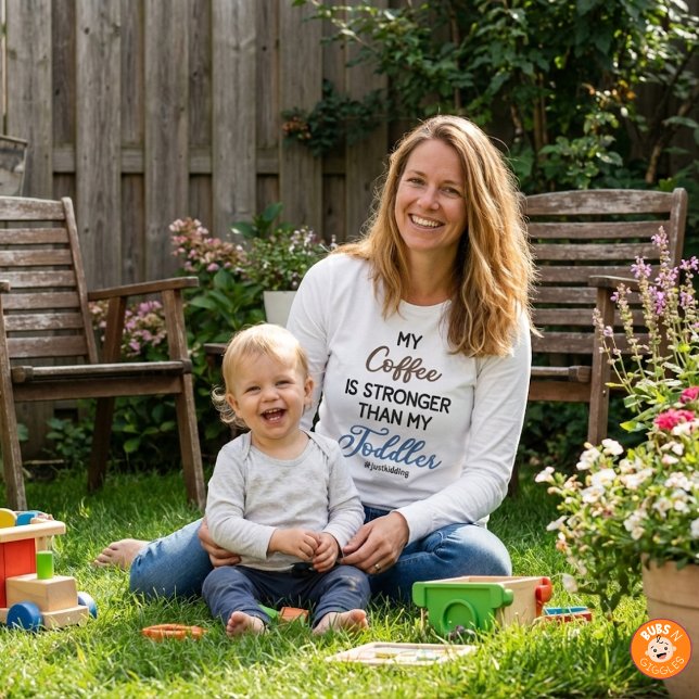 Camiseta Funny “My Coffee Is Stronger Than My Toddler" LS (Criador carregado)
