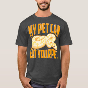 Camiseta Funny My Pet Can Eat Your Pet Ball Python Snakes