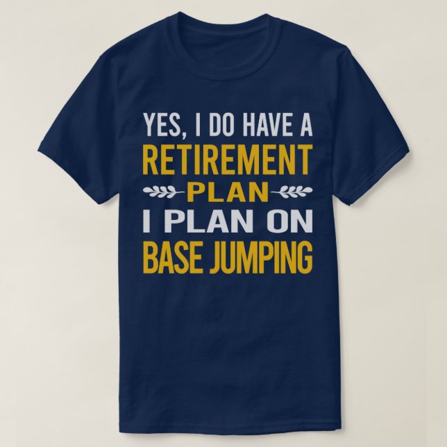 Camiseta Funny My Retirement Plan Base Jumping  (Frente do Design)