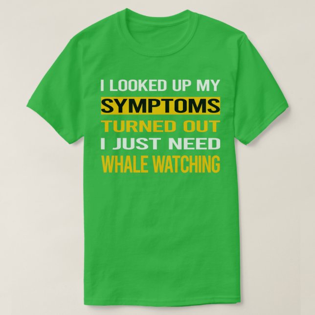Camiseta Funny My Symptoms Whale Watching (Frente do Design)