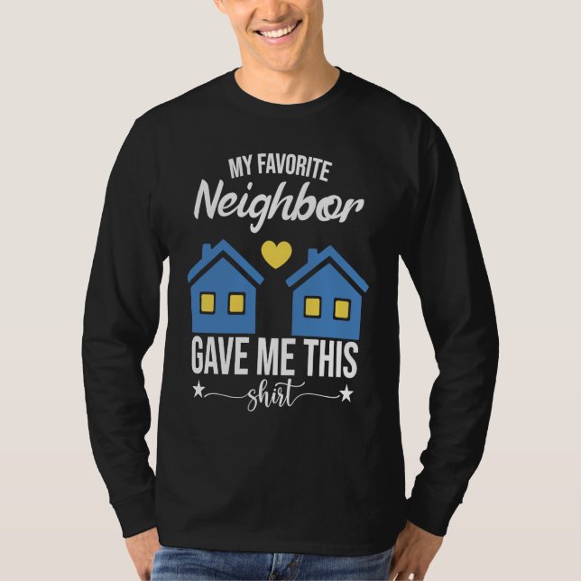Camiseta Funny Neighborhood My Favorite Neighbor Gave Me Th (Frente)