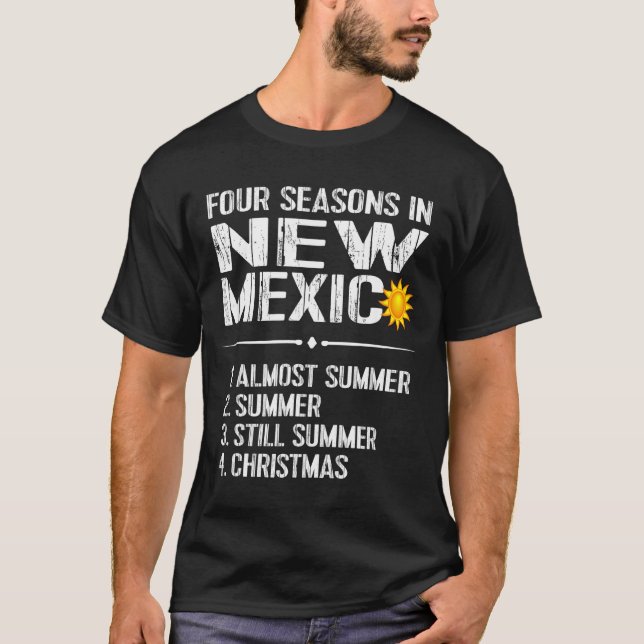 Camiseta Funny New Mexico Hot Weather Tee_ Four Seasons In  (Frente)