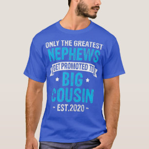 Camiseta Funny New Nephews  Get Promoted to Big Cousin Est 