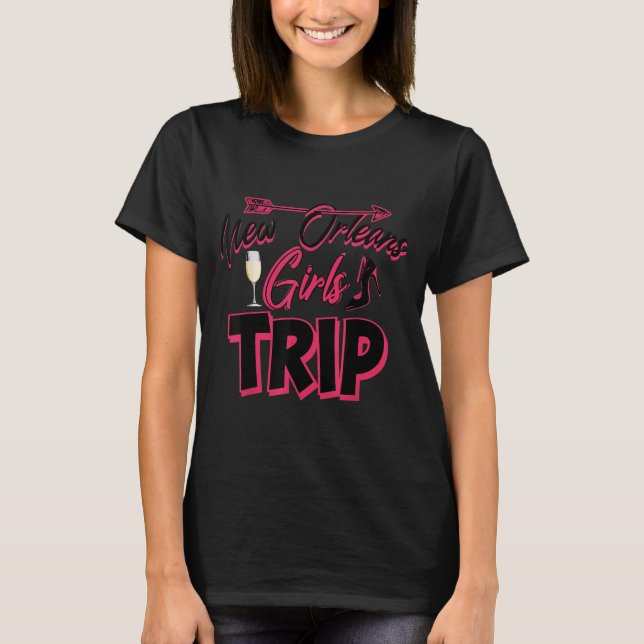 Camiseta Funny New Orleans Girls Trip Gift For Women Cool T (Frente)