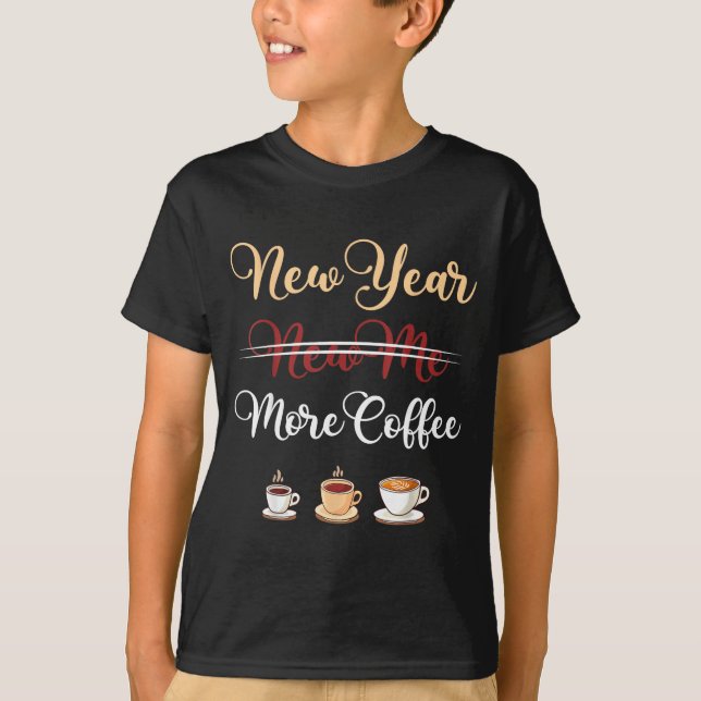 Camiseta Funny New Year More Coffee Sarcastic Resolution Qu (Frente)
