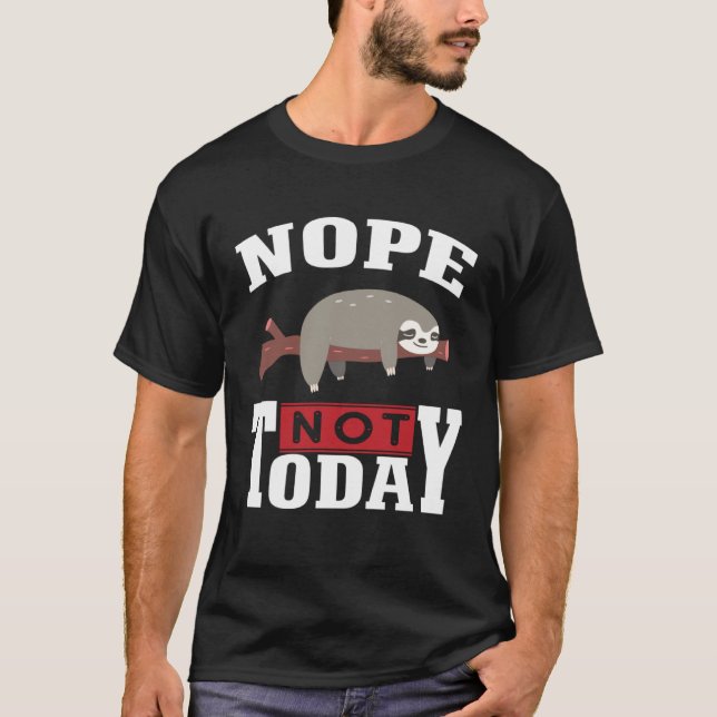 Camiseta Funny Nope no Today Sloth Lovers For Men Women Gir (Frente)