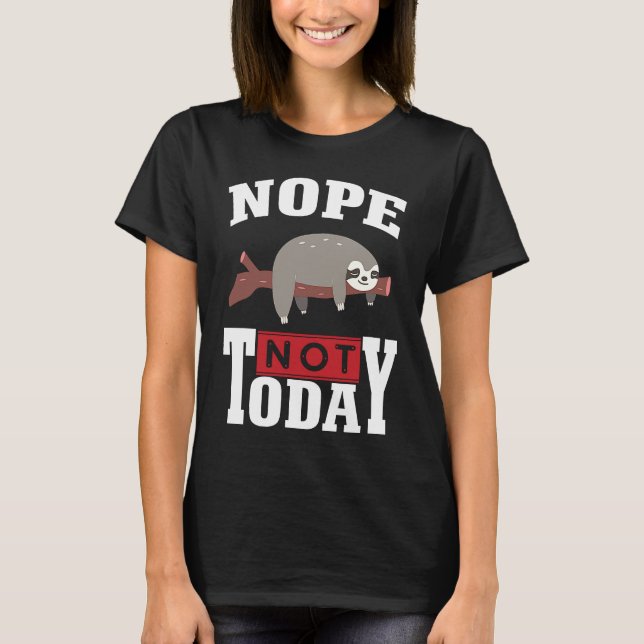 Camiseta Funny Nope no Today Sloth Lovers For Men Women Gir (Frente)