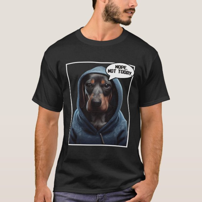 Camiseta Funny Nope Not Today Dachshund I Lazy Dachshund No (Frente)
