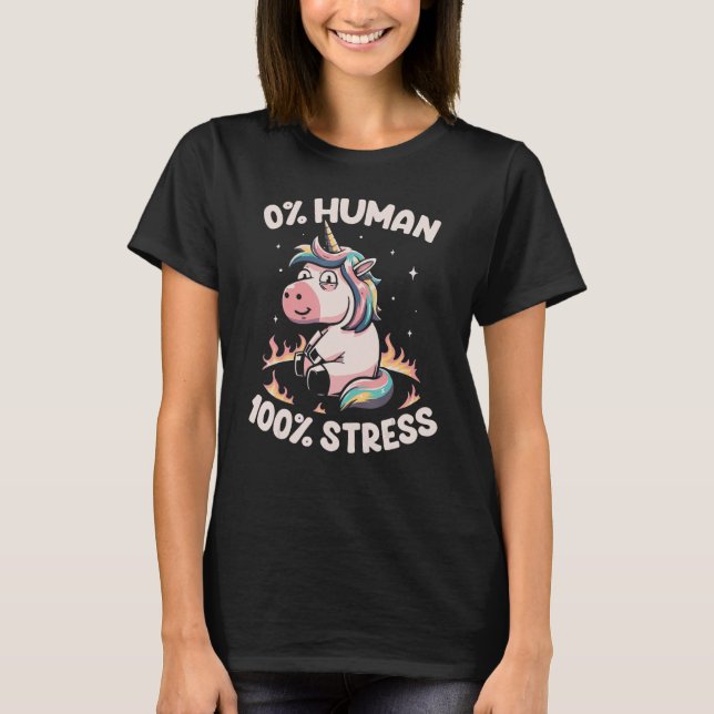 Camiseta Funny Not Human Just Stressed Unicorn Burn Rainbow (Frente)
