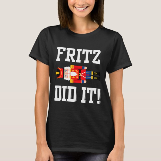 Camiseta Funny Nutcracker Fritz Did It Clara Christmas Ball (Frente)