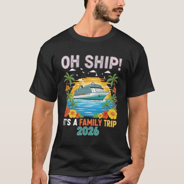 Camiseta Funny Oh Ship Cruise 2026 Family Vacation Matching (Frente)