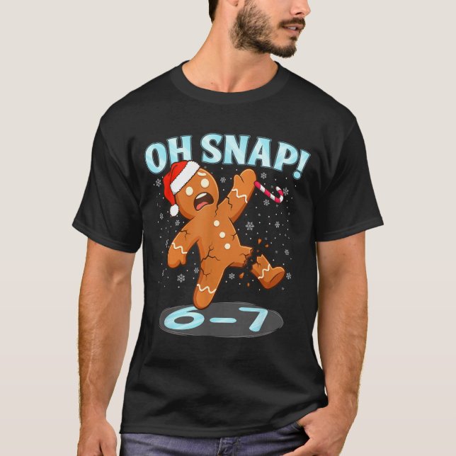 Camiseta Funny Oh Snap 67 Gingerbread Man Meme 6 7 Christma (Frente)