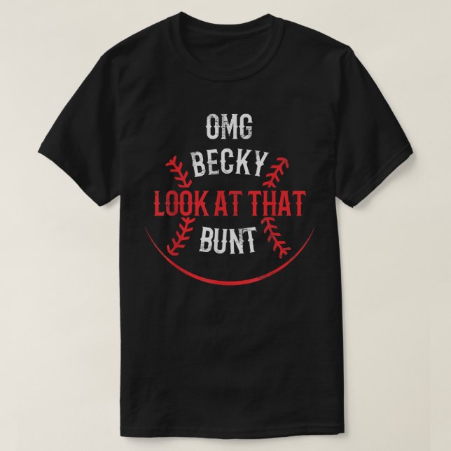 Camiseta Funny OMG Becky Look At That Bunt  (Frente do Design)