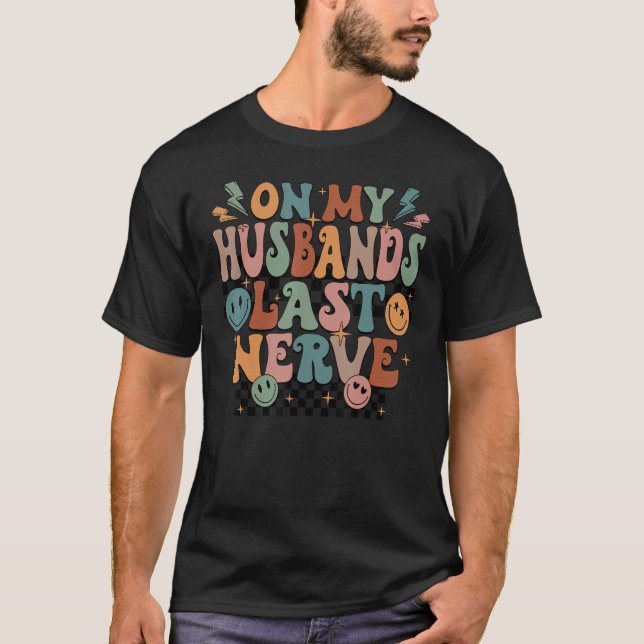 Camiseta Funny On My Husband's Last Nerve Happy Face (Frente)