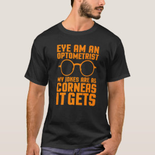 Camiseta Funny Optometrist  For Men Women Cool Optometry Jo