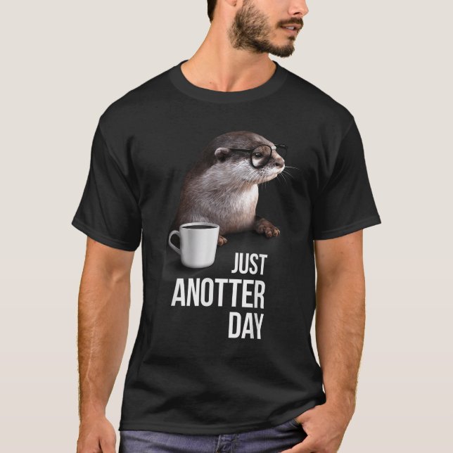 Camiseta Funny Otter - Just Anotter Day For Otter Lover  (Frente)