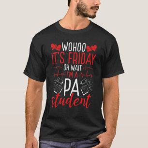 Camiseta Funny PA School Essentials Wohoo sua sexta PA Stu