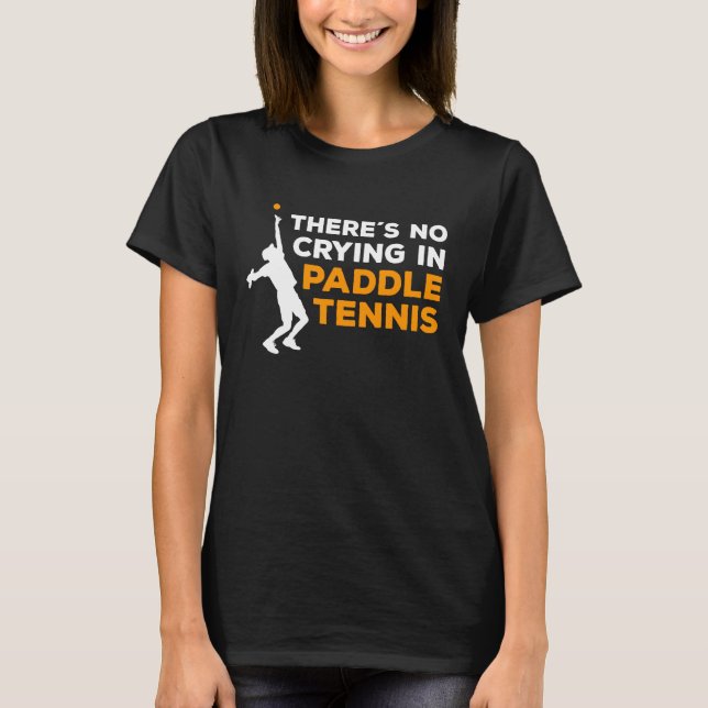 Camiseta Funny Paddle Tennis Saying  1 (Frente)