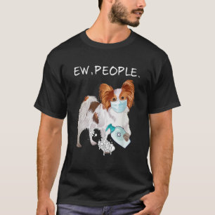 Camiseta Funny Papillon Ew Pessoas Dog Gift