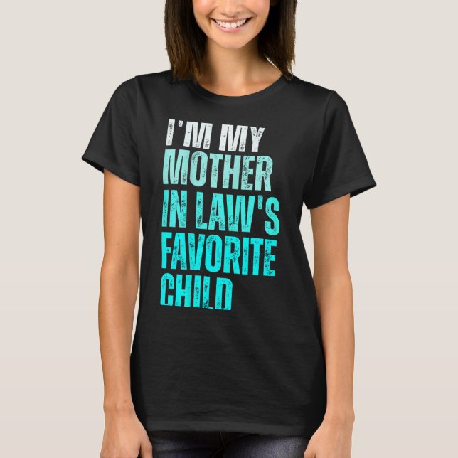 Camiseta Funny Parent Men Women I'm My Mother In Law's Favo (Frente)