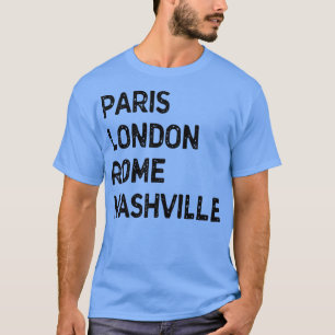 Camiseta Funny Paris London Roma, Nashville - Music City Us