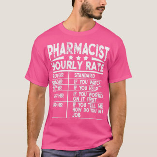 Camiseta Funny Pharmacist Hourly Rate Gift
