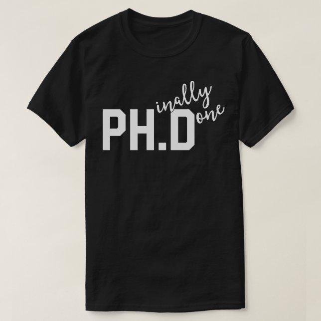 Camiseta Funny PhD Shirt Phinally Finally Done Graduation G (Frente do Design)