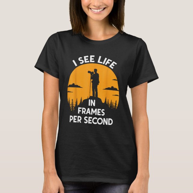 Camiseta Funny Photographer I See Life In Frame Per Sec Vid (Frente)