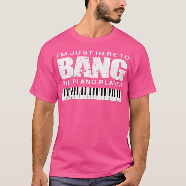 Camiseta Funny Pianist Wife Bang The Piano Player (Frente)