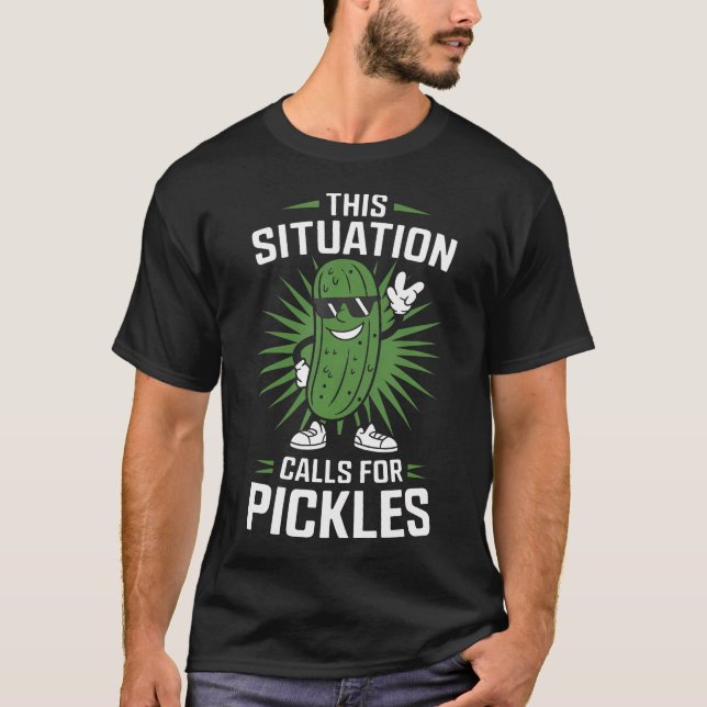 Camiseta Funny Pickle Cartoon Humor This Situation Calls Fo (Frente)