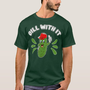 Camiseta Funny Pickle Humor Pun Dill With It Cucumber Sungl
