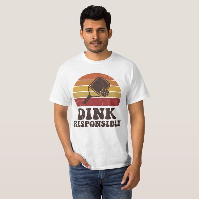 Camiseta Funny Pickleball Dink Responsibly Paddle Player (Frente Completa)