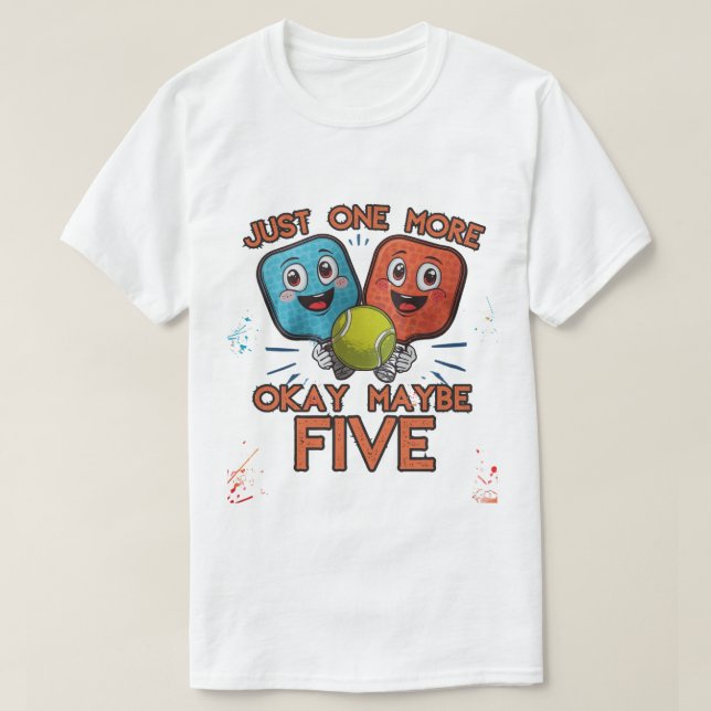 Camiseta Funny Pickleball Shirt – Just One More Game (Okay  (Frente do Design)