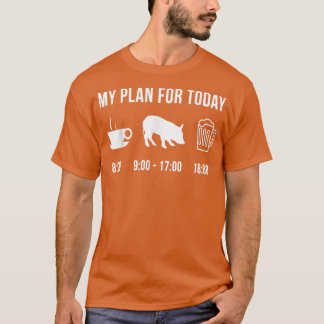 Camiseta Funny Pig Farmer My Plan For Today T-Shirt