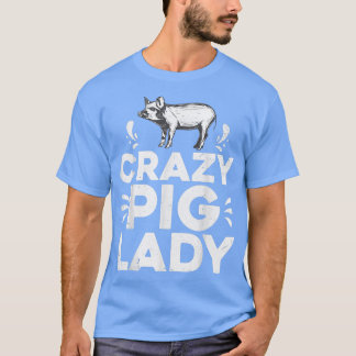 Camiseta Funny Pigs Farm Poultry Farmer Gift Crazy Pig Lady